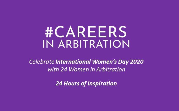 “Careers In Arbitration” Celebrates International Women’s Day 2020 with 24 Women in Arbitration
