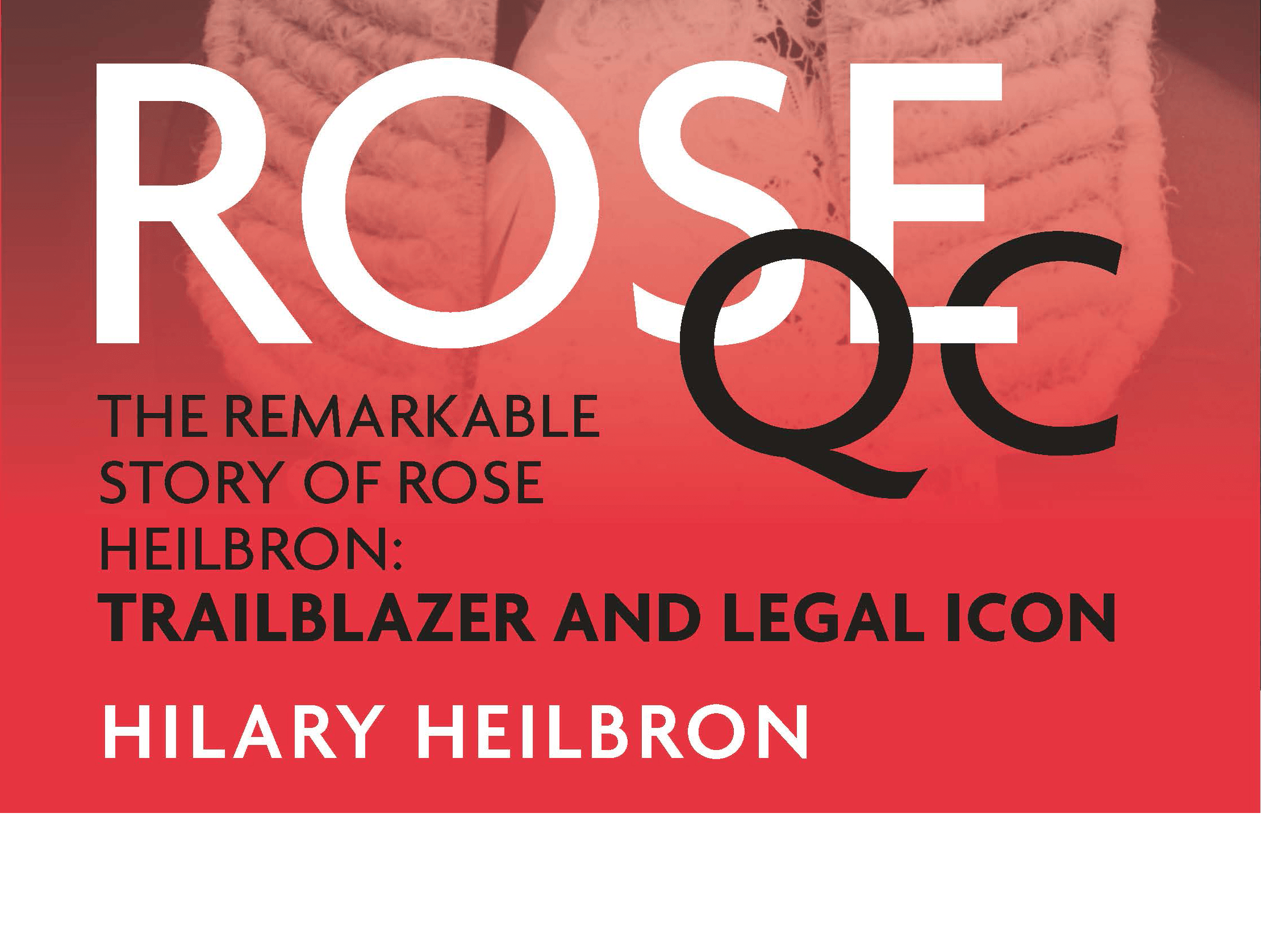 100 years’ ago - The remarkable story of Rose Heilbron: Trailbrazer and Legal Icon